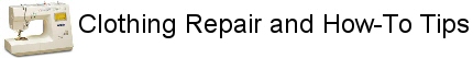 clothing repair and how-to tips