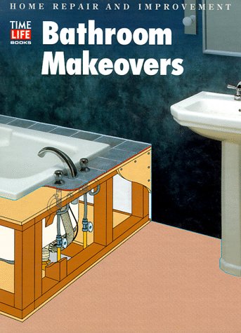 Bathroom Makeovers - Book  of the Time Life Home Repair and Improvement